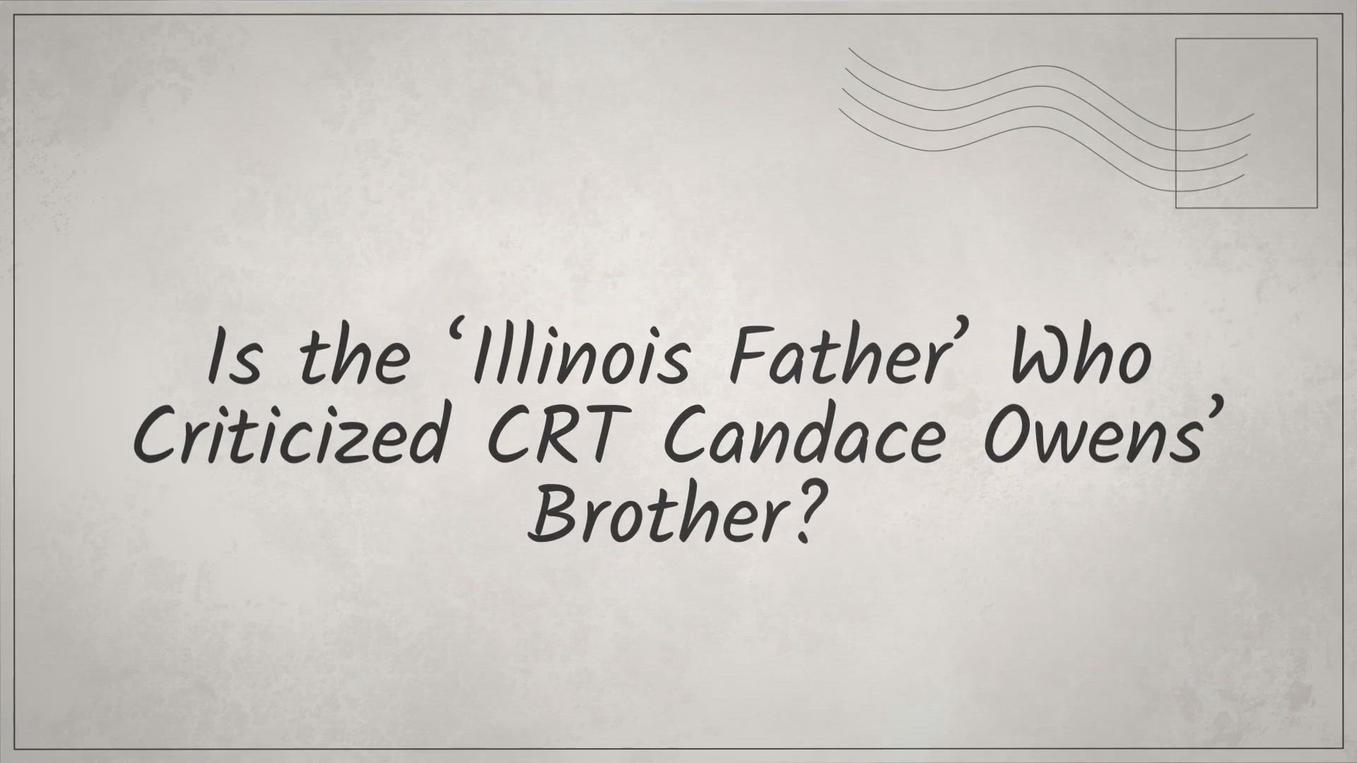 'Video thumbnail for Is the ‘Illinois Father’ Who Criticized CRT Candace Owens’ Brother?'