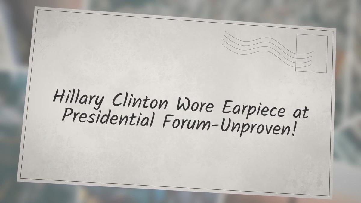 'Video thumbnail for Hillary Clinton Wore Earpiece at Presidential Forum-Unproven!'