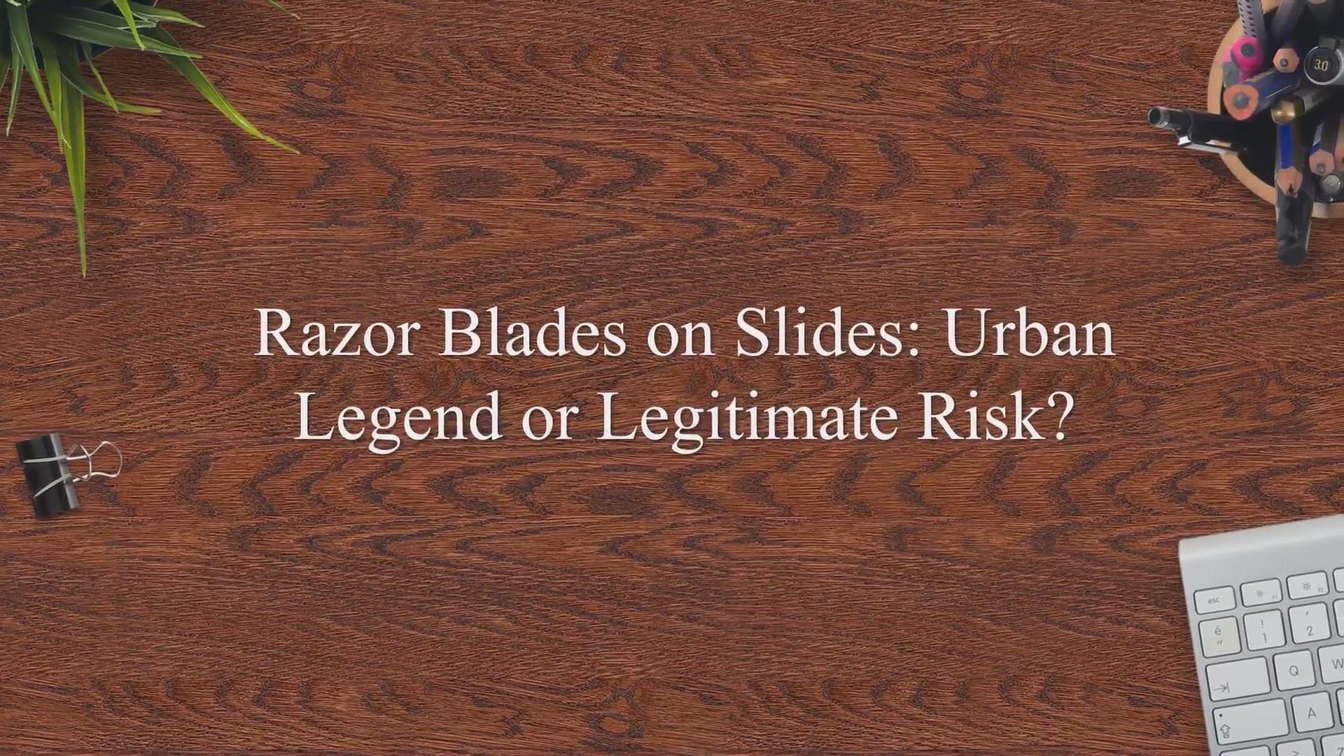 'Video thumbnail for Razor Blades on Slides: Urban Legend or Legitimate Risk?'