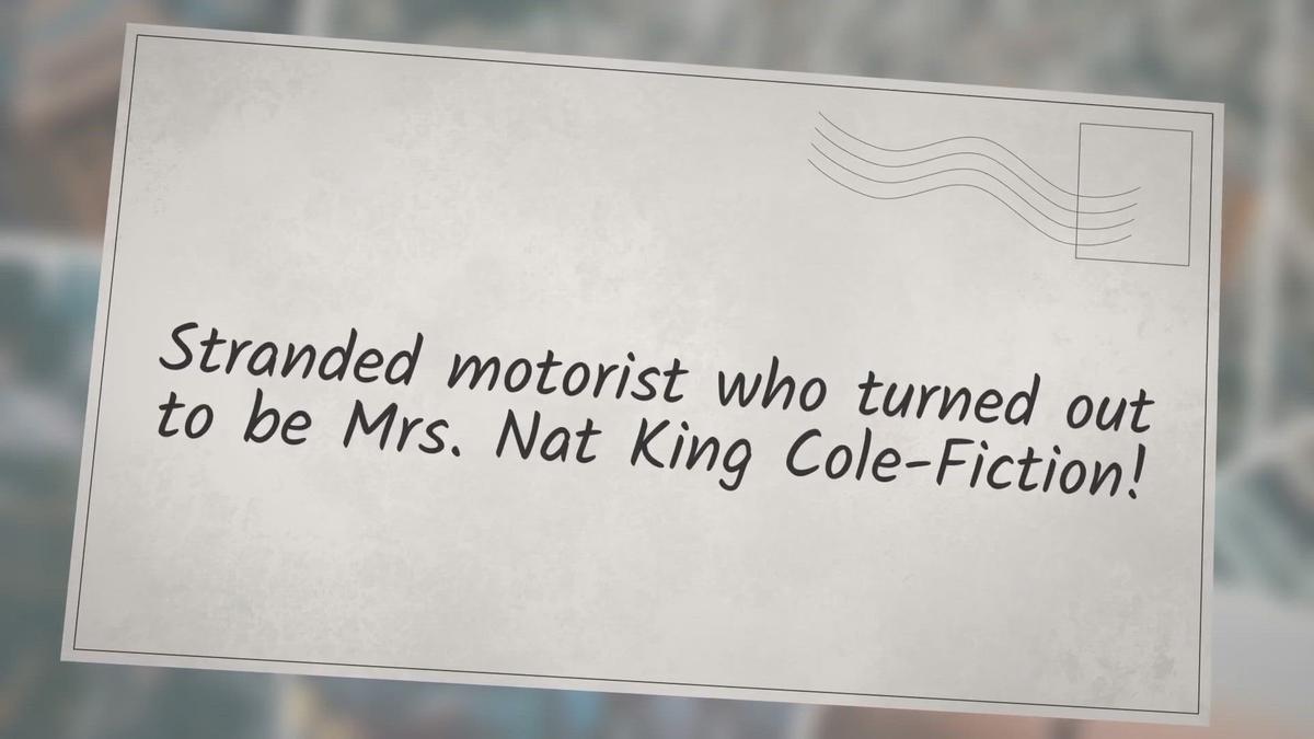 'Video thumbnail for Stranded motorist who turned out to be Mrs. Nat King Cole-Fiction!'