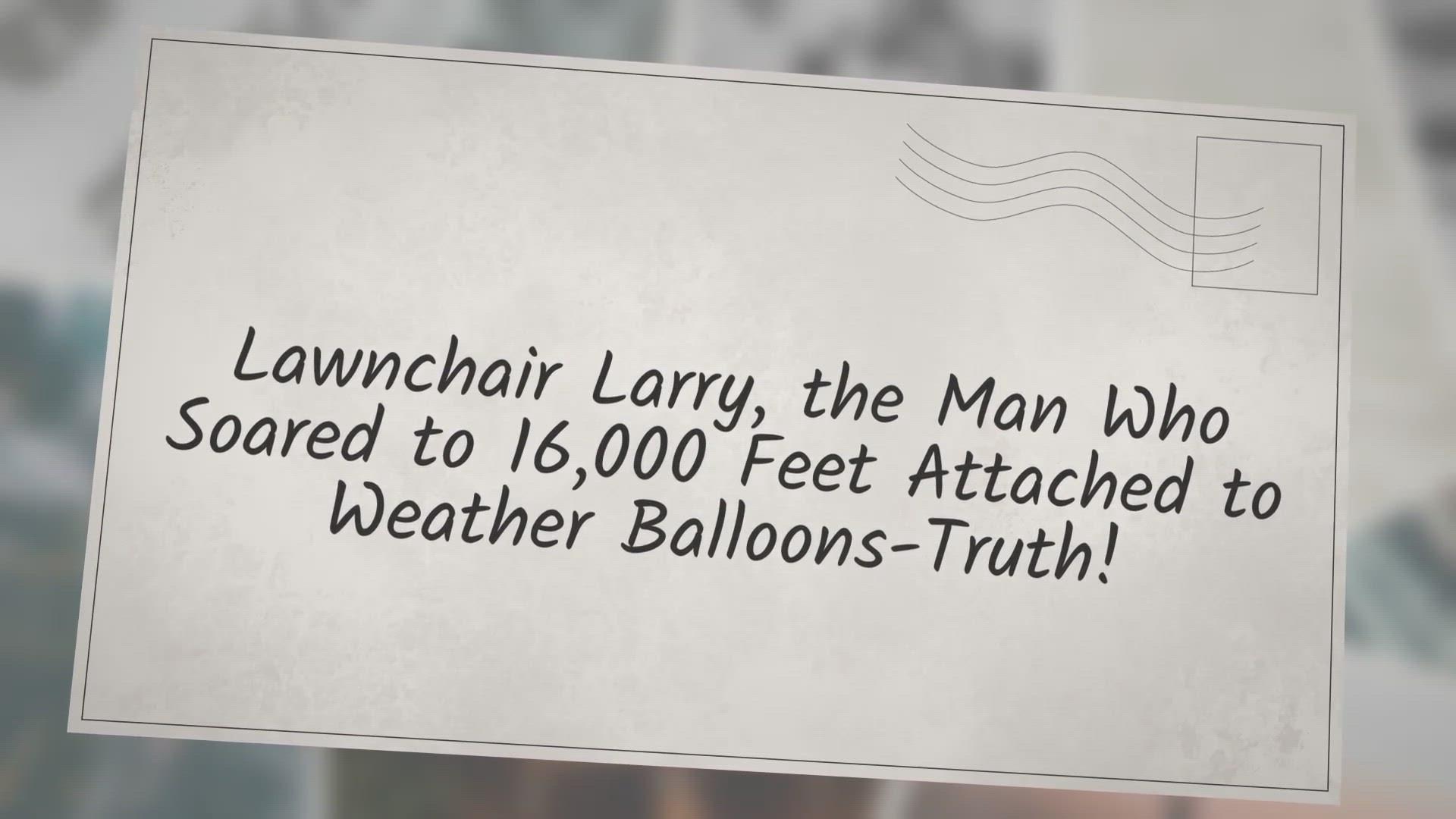 'Video thumbnail for Lawnchair Larry, the Man Who Soared to 16,000 Feet Attached to Weather Balloons-Truth!'