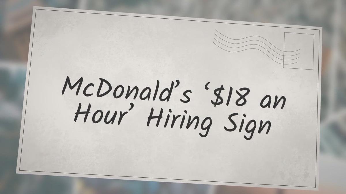 'Video thumbnail for McDonald’s ‘$18 an Hour’ Hiring Sign'