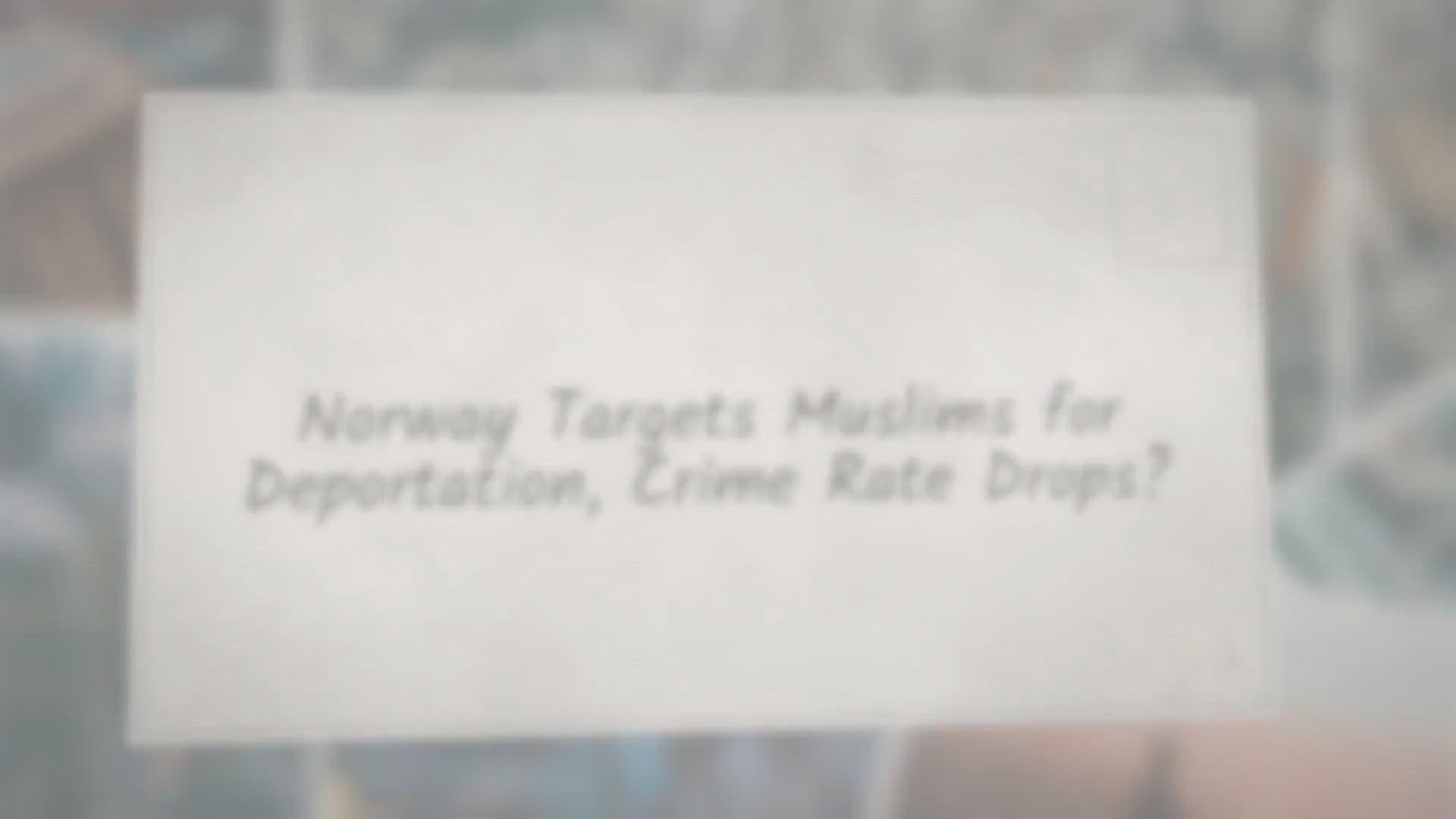'Video thumbnail for Norway Targets Muslims for Deportation, Crime Rate Drops?'