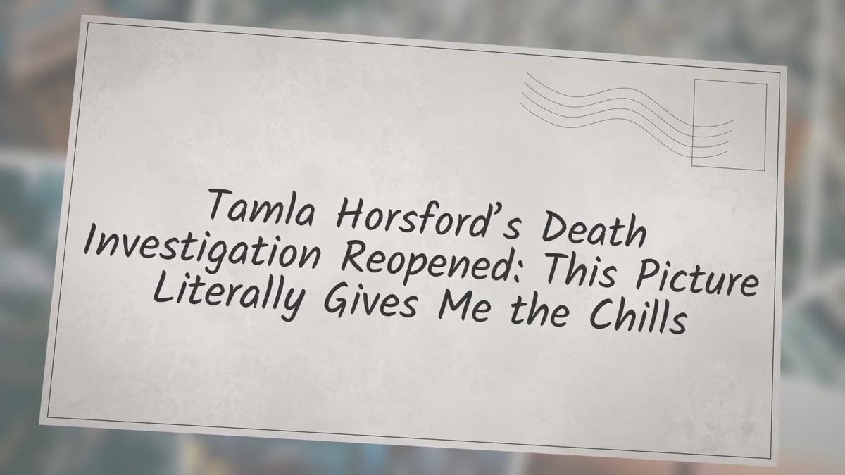 'Video thumbnail for Tamla Horsford’s Death Investigation Reopened: ‘This Picture Literally Gives Me the Chills’'