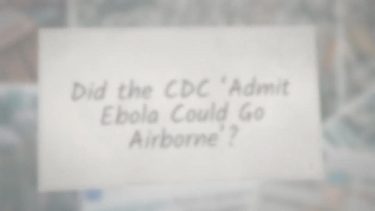 'Video thumbnail for Did the CDC ‘Admit Ebola Could Go Airborne’?'