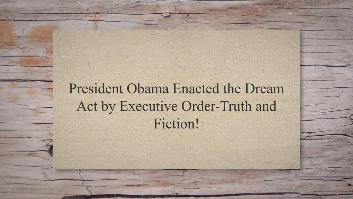 'Video thumbnail for President Obama Enacted the Dream Act by Executive Order- Truth! & Fiction!'