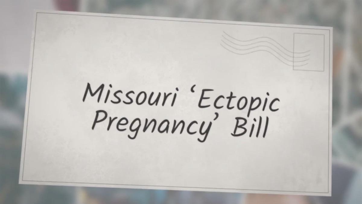 'Video thumbnail for Missouri ‘Ectopic Pregnancy’ Bill'