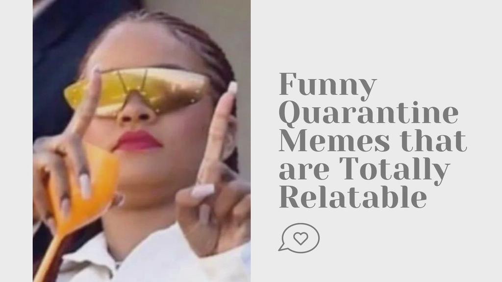 'Video thumbnail for Funny and Relatable Quarantine Memes'