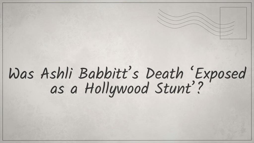 'Video thumbnail for Was Ashli Babbitt’s Death ‘Exposed as a Hollywood Stunt’?'