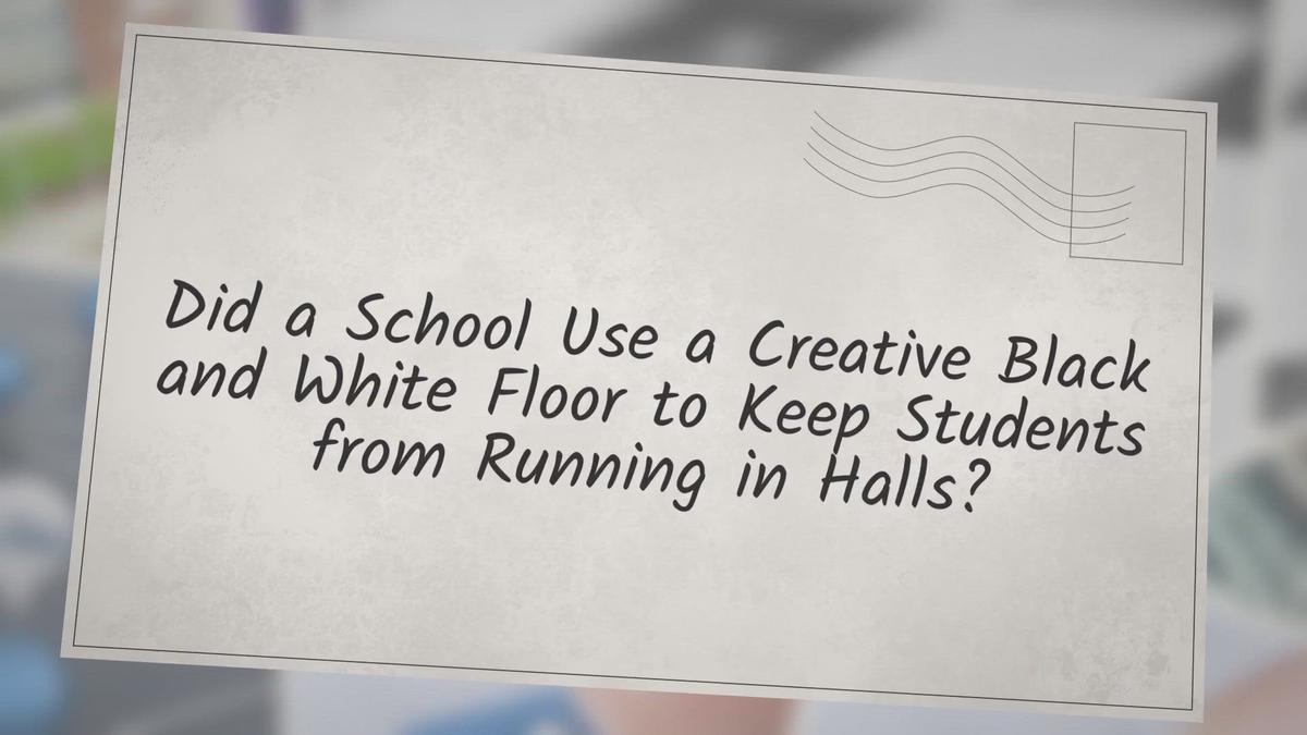 'Video thumbnail for Did a School Use a Creative Black and White Floor to Keep Students from Running in Halls?'