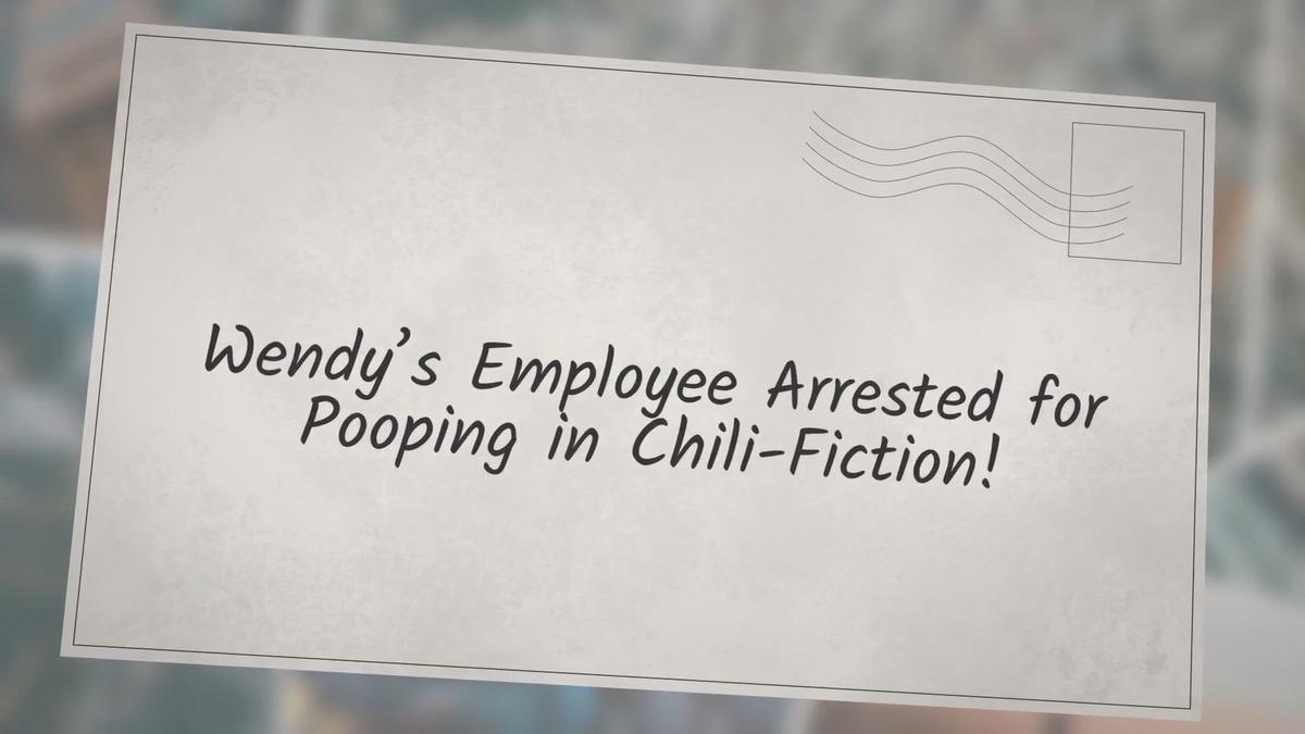'Video thumbnail for Wendy’s Employee Arrested for Pooping in Chili-Fiction!'