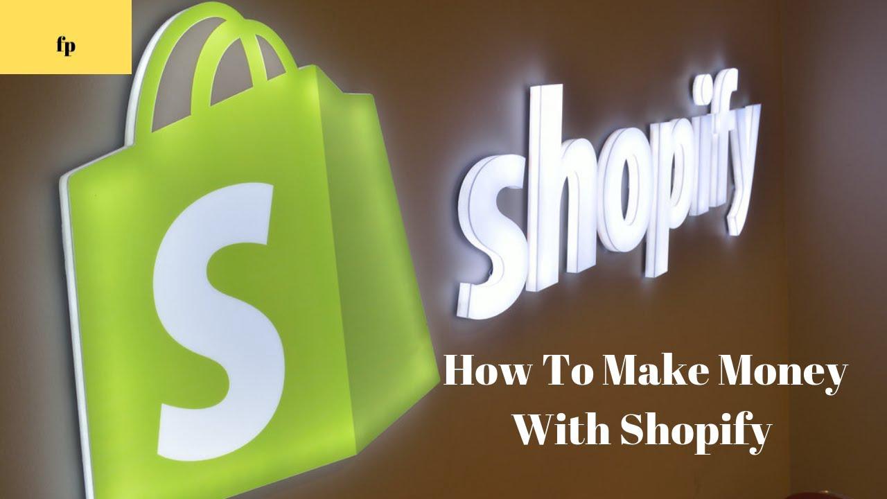 'Video thumbnail for How To Make Money With Shopify'