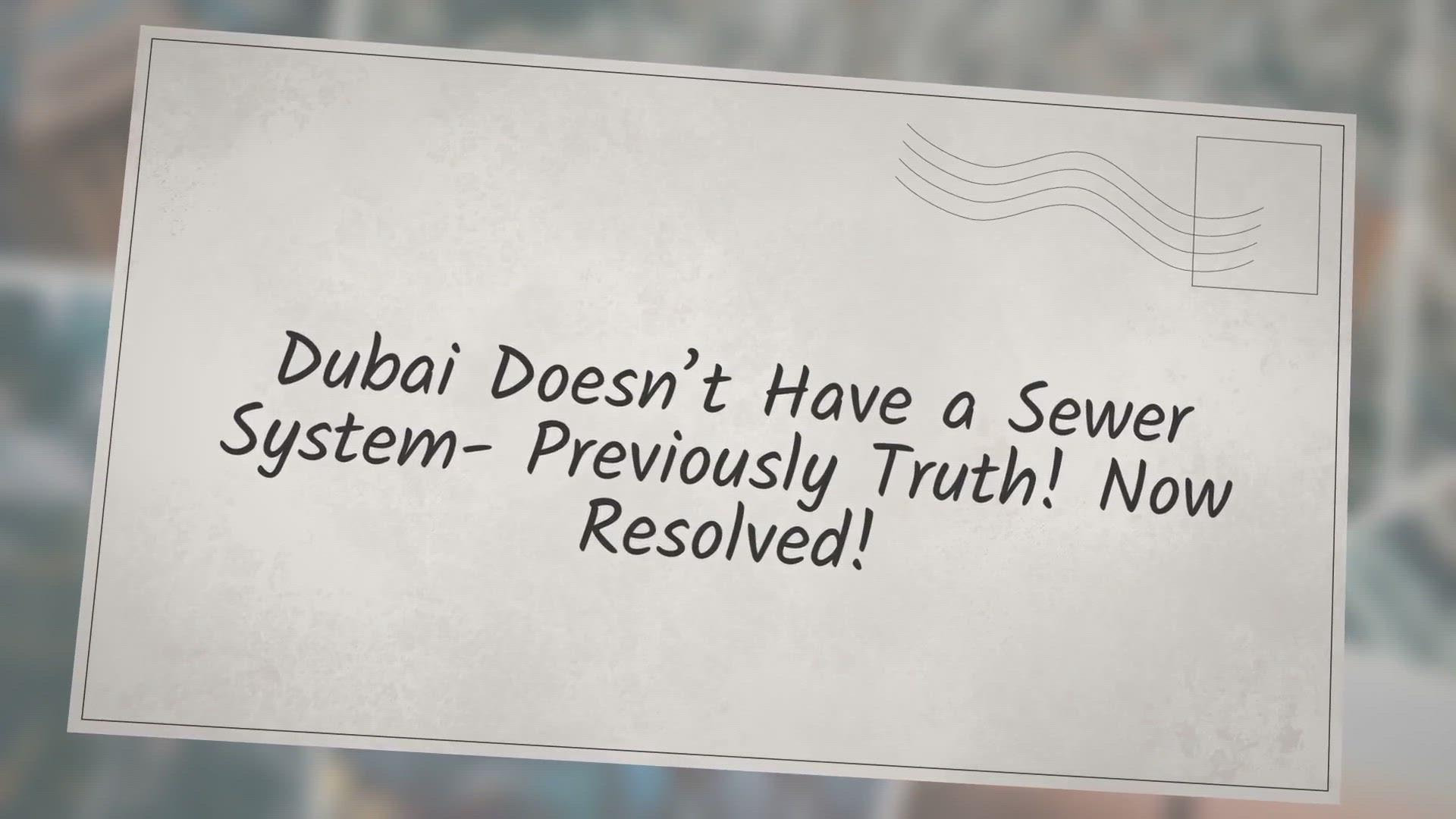 'Video thumbnail for Dubai Doesn’t Have a Sewer System- Previously Truth! Now Resolved!'